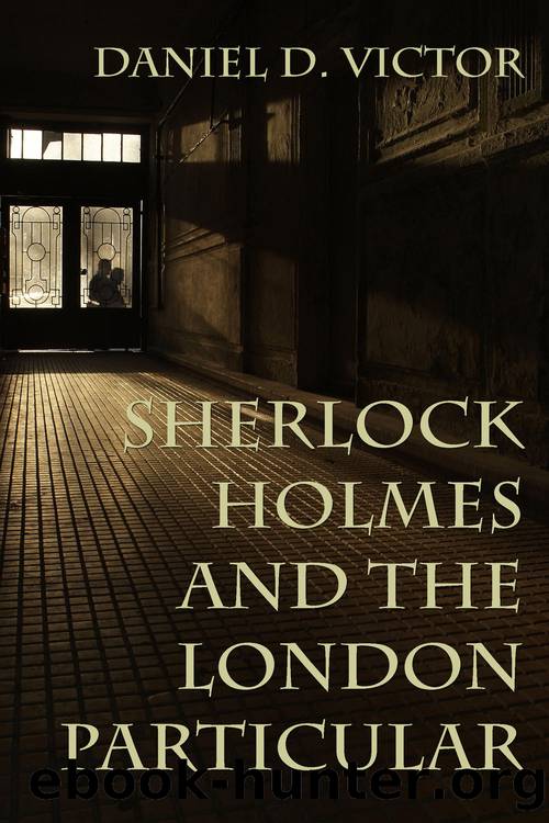 Sherlock Holmes and The London Particular by Daniel D. Victor