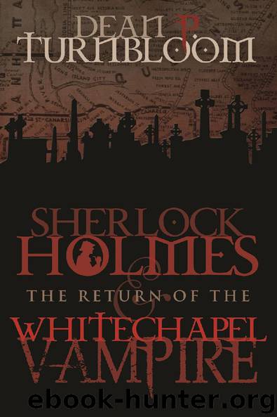 Sherlock Holmes and The Return of The Whitechapel Vampire by Dean P. Turnbloom