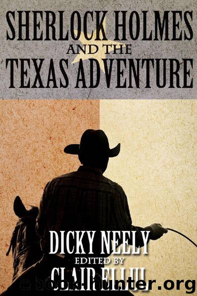 Sherlock Holmes and The Texas Adventure by Dicky Neely