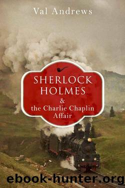 Sherlock Holmes and the Charlie Chaplin Affair (2020) by Val Andrews