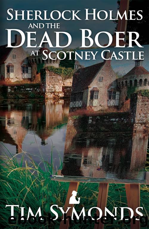 Sherlock Holmes and the Dead Boer at Scotney Castle by Tim Symonds