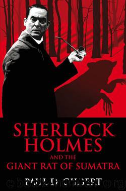 Sherlock Holmes and the Giant Rat of Sumatra by Paul D. Gilbert