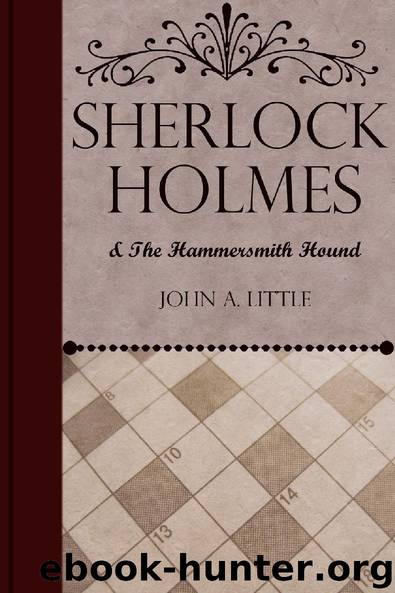 Sherlock Holmes and the Hammersmith Hound by John A. Little