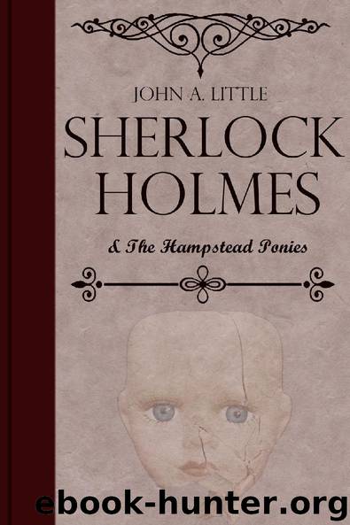Sherlock Holmes and the Hampstead Ponies by John A. Little