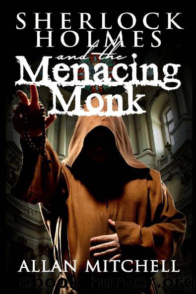 Sherlock Holmes and the Menacing Monk by Allan Mitchell