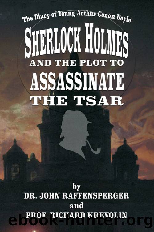 Sherlock Holmes and the Plot to Assassinate the Tsar by Richard Krevolin & John Raffensperger