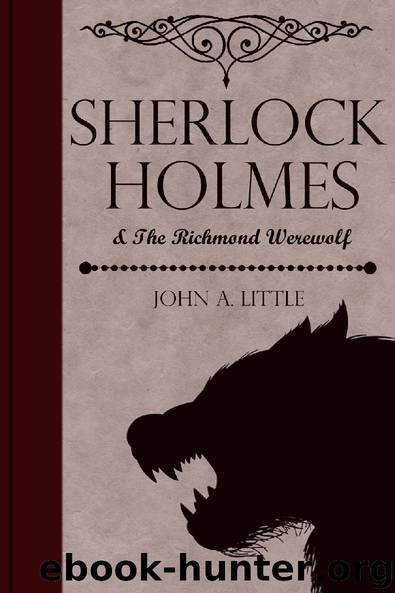 Sherlock Holmes and the Richmond Werewolf by John A. Little