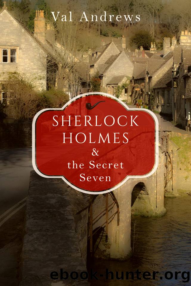 Sherlock Holmes and the Secret Seven (The Sherlock Mysteries Book 10) by Andrews Val
