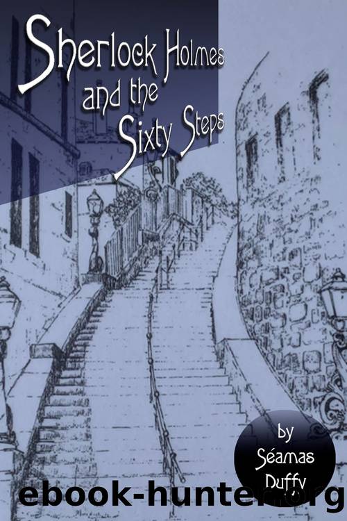 Sherlock Holmes and the Sixty Steps by Séamas Duffy