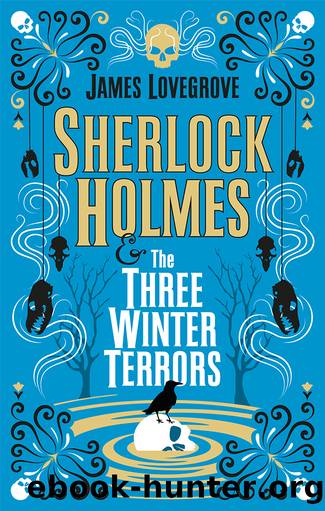 Sherlock Holmes and the Three Winter Terrors by James Lovegrove