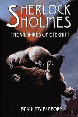Sherlock Holmes and the Vampires of Eternity by Brian Stableford