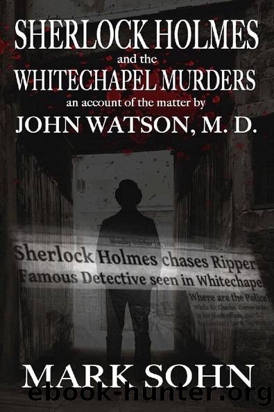 Sherlock Holmes and the Whitechapel Murders by Mark Sohn
