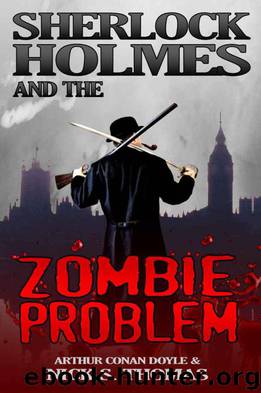 Sherlock Holmes and the Zombie Problem by Nick S. Thomas; Arthur C. Doyle