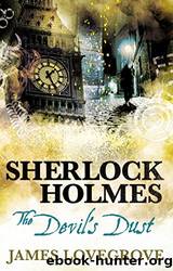 Sherlock Holmes: The Devil's Dust by James Lovegrove