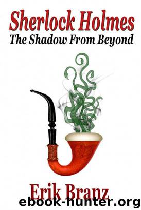 Sherlock Holmes: The Shadow From Beyond by Erik Branz