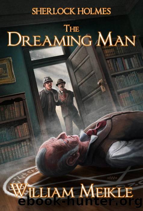 Sherlock Holmes- the Dreaming Man by William Meikle