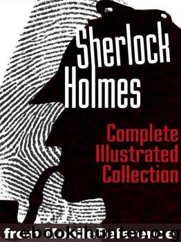 Sherlock Holmes. Illustrated by Sir Arthur Conan Doyle