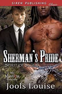 Sherman's Pride [Spirit of Sage 6] (Siren Publishing Classic ManLove) by Jools Louise