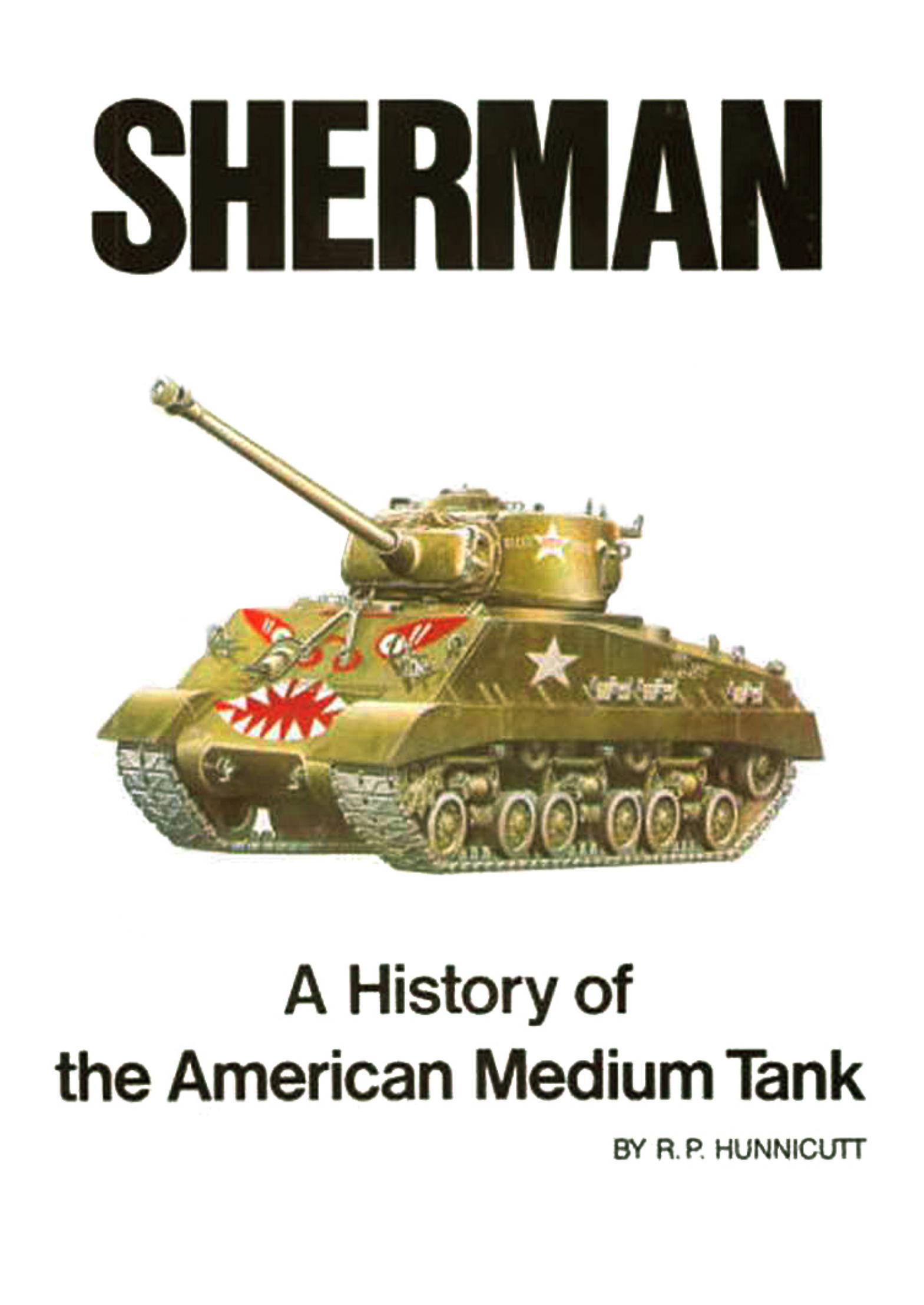 Sherman: A History of the American Medium Tank by Unknow