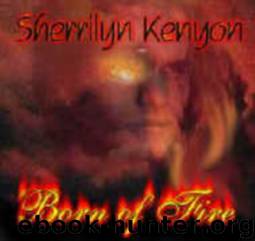 Sherrilyn Kenyon - Born in Fire by Sherrilyn Kenyon