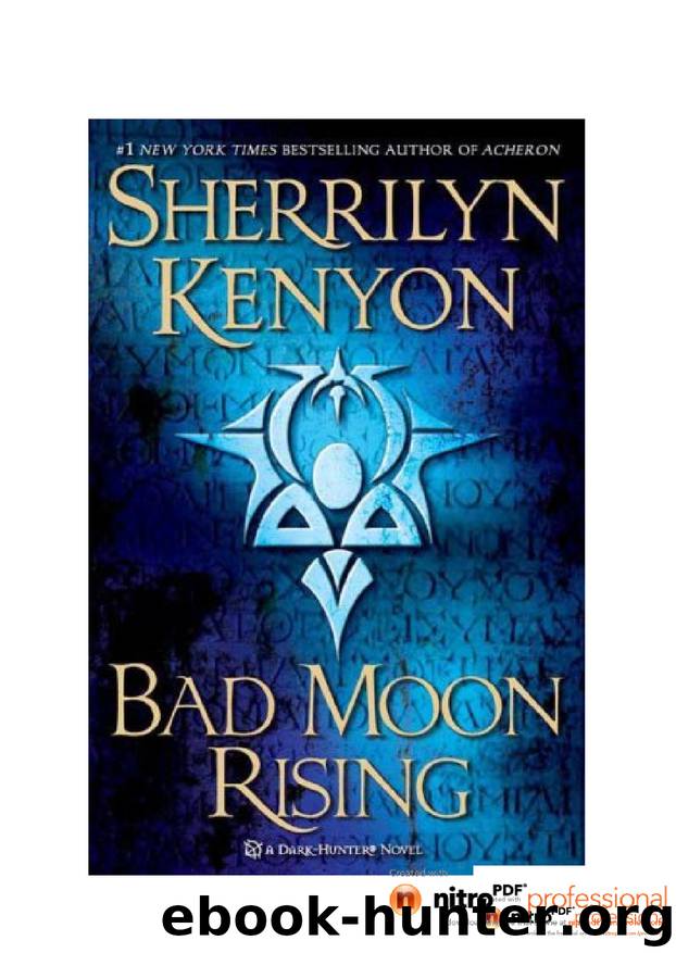 Sherrilyn Kenyon - Dark Hunter - 28 by Bad Moon Rising - free ebooks ...