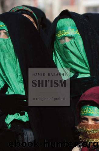 Shi'ism - A Religion Of Protest by Hamid Dabashi