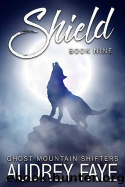Shield (Ghost Mountain Wolf Shifters Book 9) by Audrey Faye