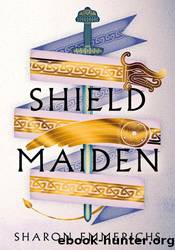 Shield Maiden by Sharon Emmerichs