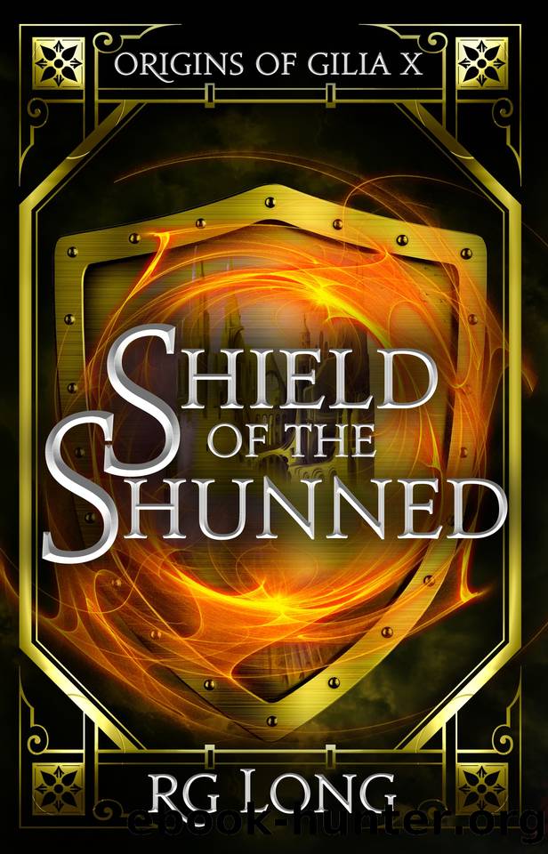 Shield of the Shunned (Origins of Gilia Book 10) by RG Long