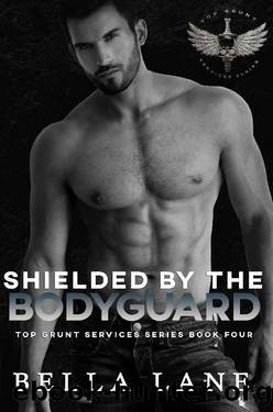Shielded by the Bodyguard (Top Grunt Services Series Book 4) by Bella Lane