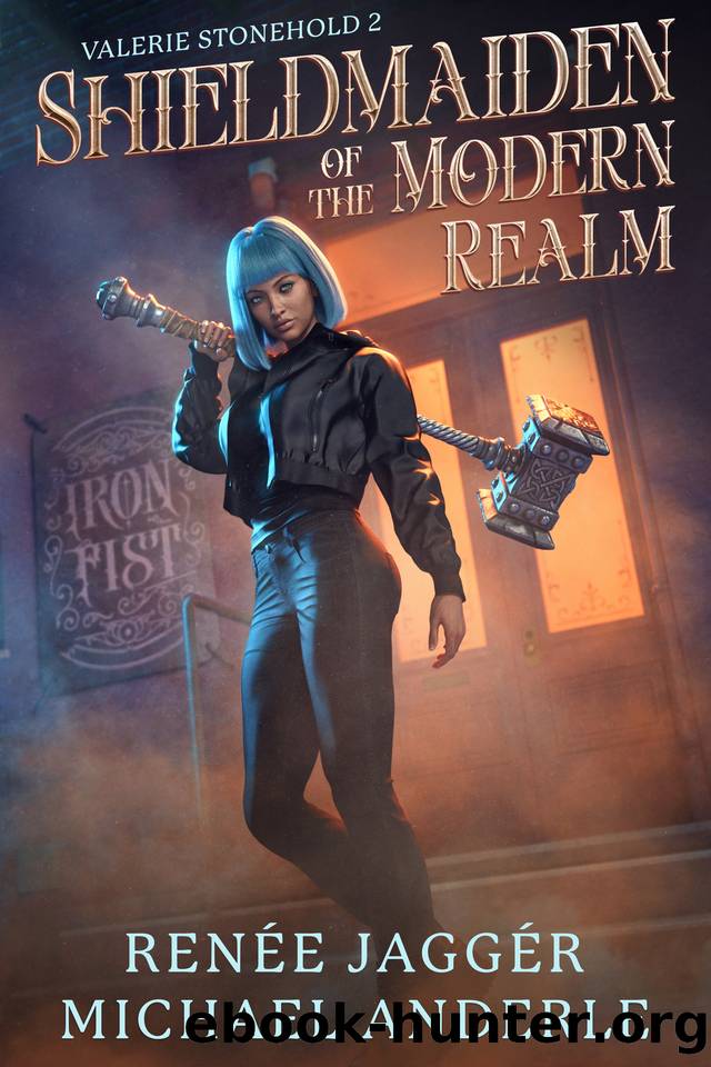 Shieldmaiden of the Modern Realm (Valerie Stonehold Book 2) by Renée Jaggér & Michael Anderle