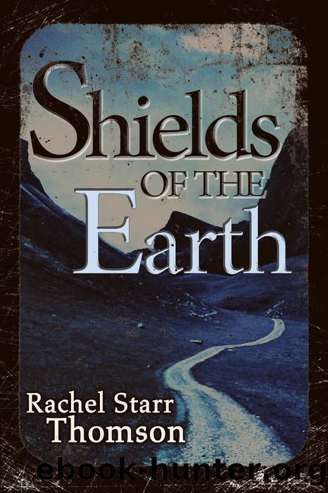 Shields of the Earth by Rachel Starr Thomson