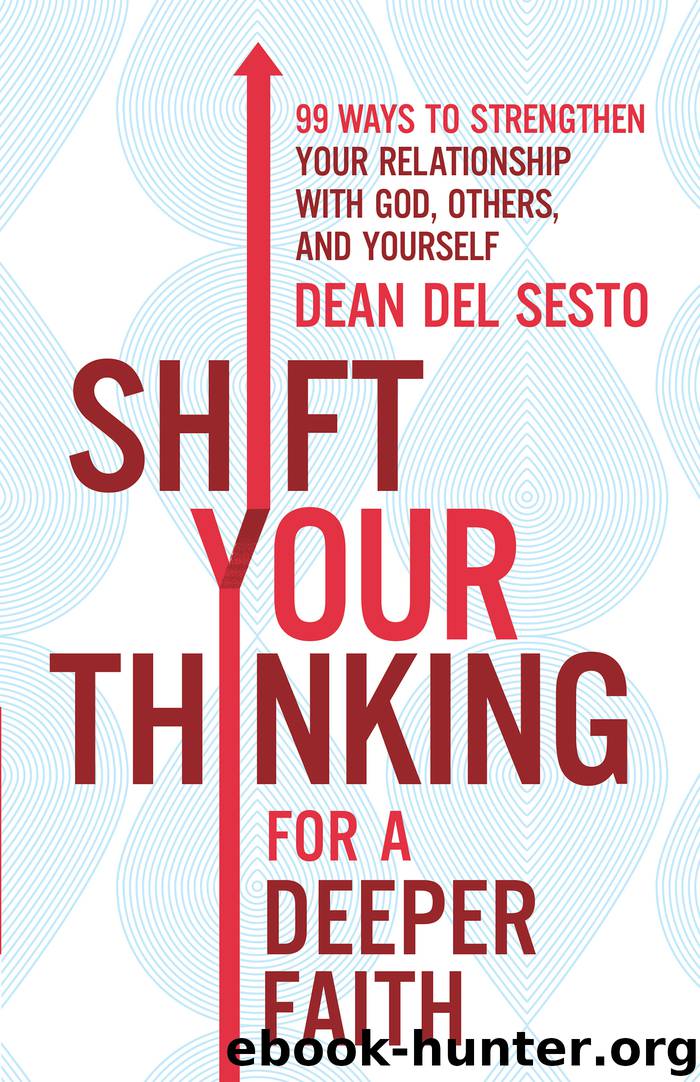 Shift Your Thinking for a Deeper Faith by Dean Del Sesto