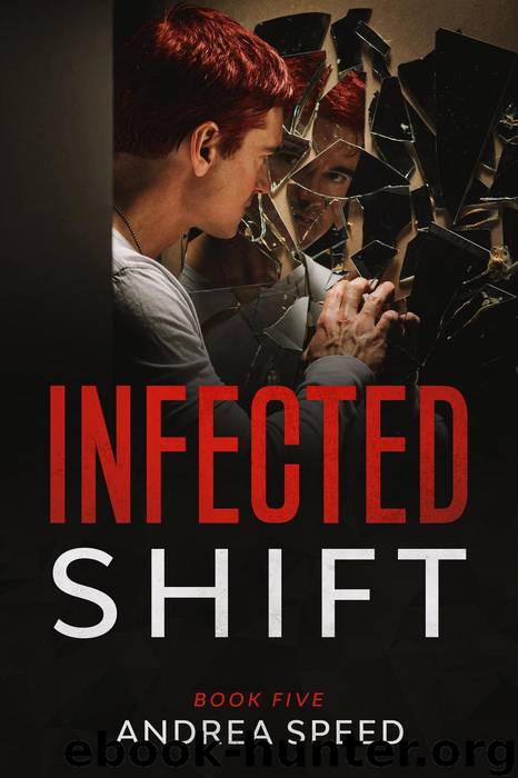 Shift: Infected, #5 by Andrea Speed