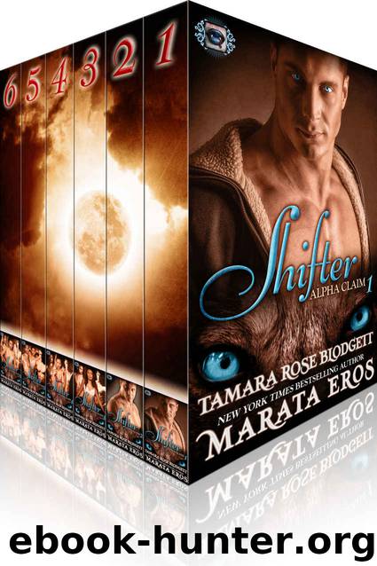 Shifter Alpha Claim 1-6 Omnibus by Tamara Rose Blodgett & Marata Eros