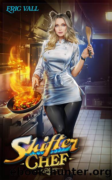 Shifter Chef: A Harem Cooking Adventure by Eric Vall