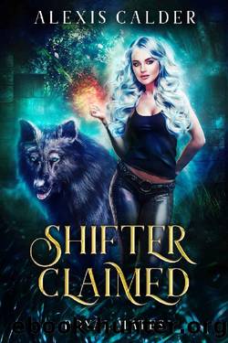 Shifter Claimed: Royal Mates by Alexis Calder