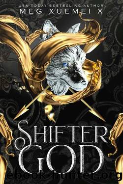 Shifter God: a dangerous monster romance (Shifter War, Vampire Orders Book 1) by Meg Xuemei X