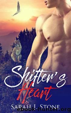 Shifter's Heart: A Paranormal Shifter Romance (The Hills Book 1) by Sarah J. Stone