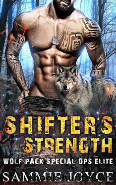 Shifter's Strength (Wolf Pack Special Ops Elite Book 3) by Sammie Joyce