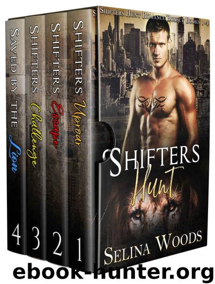 Shifters Hunt: Shifters Hunt Romance Boxset Books 1-4 by Woods Selina