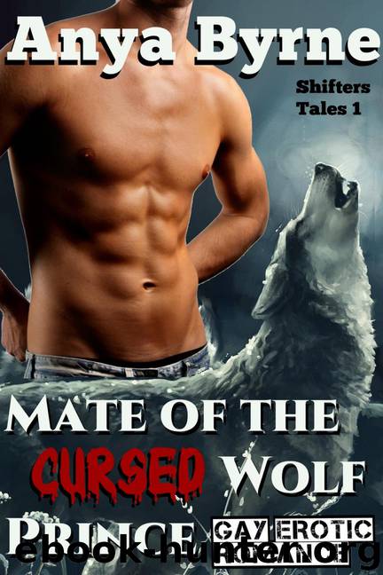 Shifters Tales 01 - Mate of the Cursed Wolf Prince by Anya Byrne