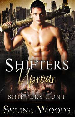 Shifters Uproar: (Shifters Hunt) by Selina Woods