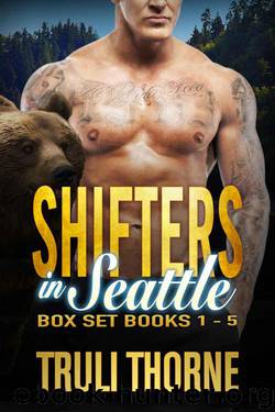 Shifters in Seattle: Box Set Books 1 - 5 by Thorne Truli