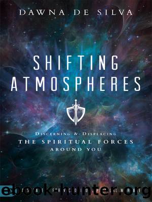 Shifting Atmospheres_A Strategy for Victorious Spiritual Warfare by Dawna DeSilva