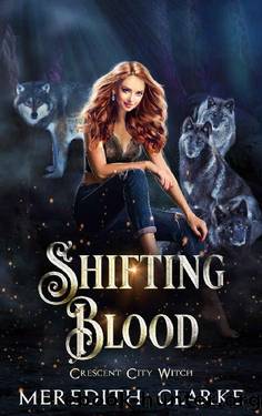 Shifting Blood (Crescent City Witch Book 3) by Meredith Clarke