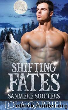 Shifting Fates (Sanmere Shifters Book 1) by Lola Gabriel