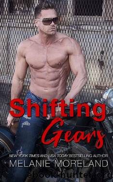 Shifting Gears (Reynolds Restorations Book 3) by Melanie Moreland