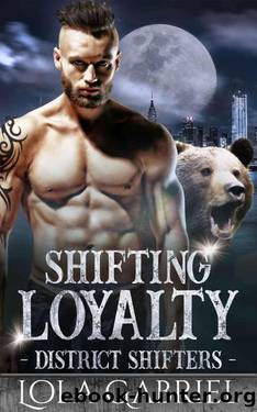 Shifting Loyalty (District Shifters Book 2) by Lola Gabriel