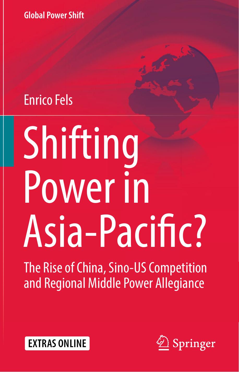 Shifting Power in Asia-Pacific?: The Rise of China, Sino-US Competition and Regional Middle Power Allegiance by Enrico Fels (auth.)